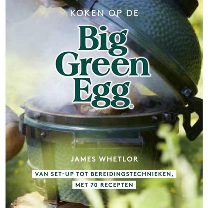 Big Green Egg kookboek Koken op de Big Green Egg